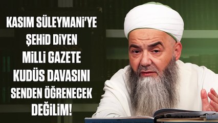 Kasım Süleymani'ye Şehid Diyen Milli Gazete Kudüs Davasını Senden Öğrenecek Değilim!