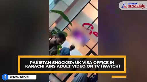 Pakistan Shocker: UK Visa Office in Karachi airs adult video on TV (WATCH)