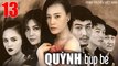 QUỲNH BÚP BÊ - Tập 13 | Phương Oanh, Thu Quỳnh, Doãn Quốc Đam, Minh Tiệp