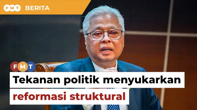 Tekanan politik punca kerajaan sukar laksana reformasi struktural, kata Ismail