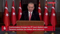 Cumhurbaşkanı Erdoğan'dan İİT üyesi ülkelere çağrı: Tamamını enstitüye üye olmaya davet ediyorum