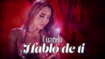 Majo Aguilar - Cuando Hablo De Ti (LETRA)