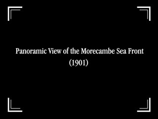 Panoramic View of the Morecambe Sea Front | movie | 1901 | Official Featurette