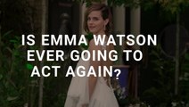 Is Emma Watson Retiring From Acting? The 'Harry Potter' Actress Speaks Out About Her Life Right Now