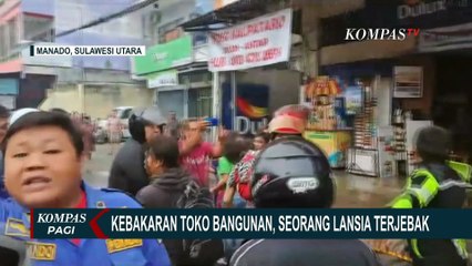 Kebakaran Toko Bangunan di Manado, Seorang Lansia Terjebak!