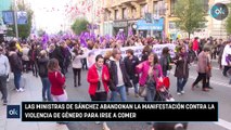 Las ministras de Sánchez abandonan la manifestación contra la violencia de género para irse a comer