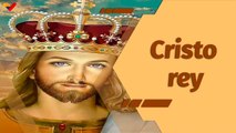 La Santa Misa | Solemnidad de Nuestro Señor Jesucristo, Rey del Universo