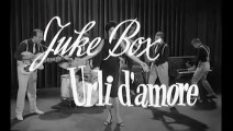 FILM Juke Box - Urli d'amore (1959)