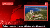 Bakan Uraloğlu 21 yılda 3 bin 844 köprü inşa ettik