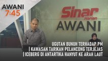 AWANI 7:45 [26/11/2023] – Ugutan bunuh terhadap PM | Kawasan tarikan pelancong terjejas | Iceberg di Antartika hanyut ke arah laut