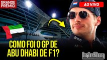 AO VIVO: COMO FOI o GP de ABU DHABI de F1? | Briefing