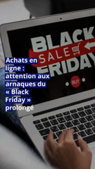 Achats en ligne : attention aux arnaques du « Black Friday » prolongé