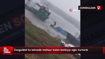 Zonguldak'ta teknede mahsur kalan balıkçıyı oğlu kurtardı