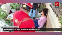Hombre arriesga su vida para salvar a niños de un incendio en Monterrey, NL
