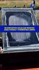 Un dispositivo solar que produce agua potable y combustible limpio | La buena noticia