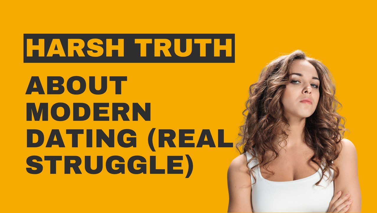 Relationship Tips: Harsh Truths About Modern Da...