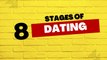 Relationship Tips: The 8 Stages of Dating