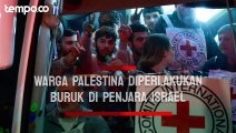 Warga Palestina Mengaku Diperlakukan Sangat Buruk di Penjara Israel