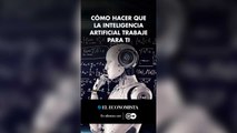 Cómo hacer que la inteligencia artificial trabaje para ti