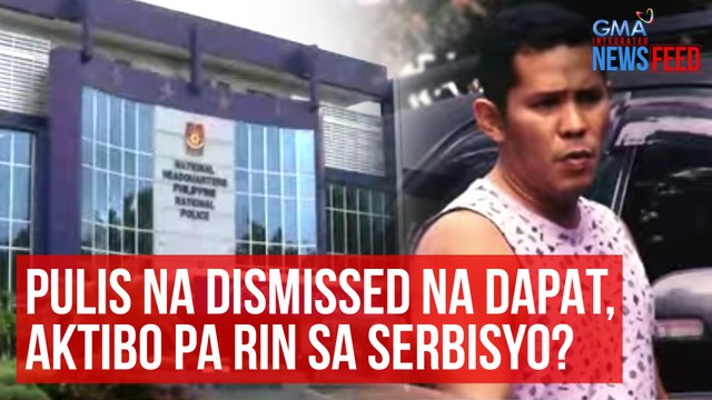 Pulis na dismissed na dapat, aktibo pa rin sa serbisyo? | GMA Integrated Newsfeed