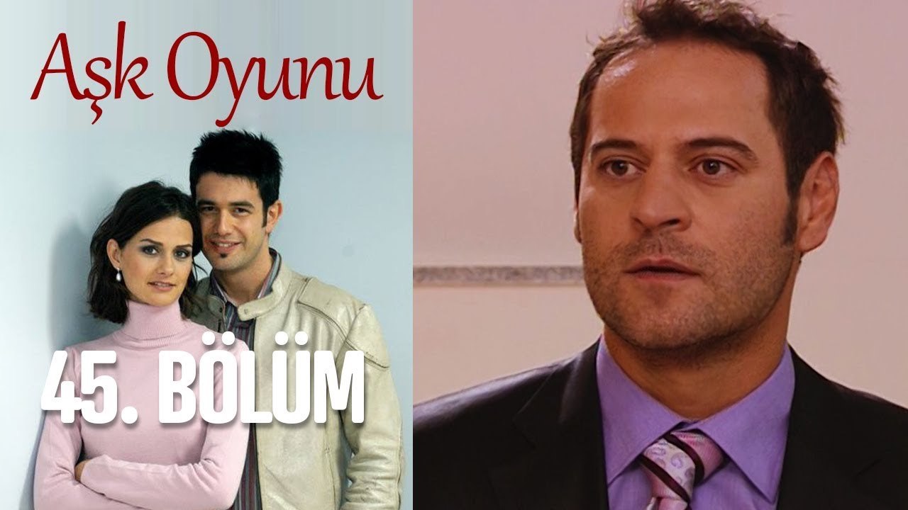 Aşk Oyunu 45. Bölüm