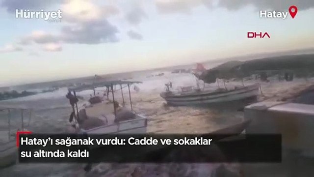 Hatay'da sağanak yağış etkili oldu: Cadde ve sokaklar su altında kaldı
