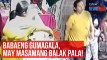 Babaeng gumagala, may masamang balak pala! | GMA Integrated Newsfeed