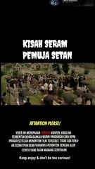 Kisah Seram Pemuja Setan