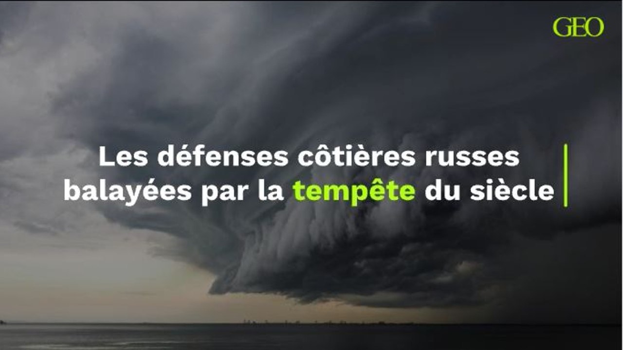 Les défenses côtières russes balayées par la tempête du siècle