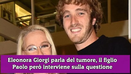Eleonora Giorgi parla del tumore, il figlio Paolo però interviene sulla questione