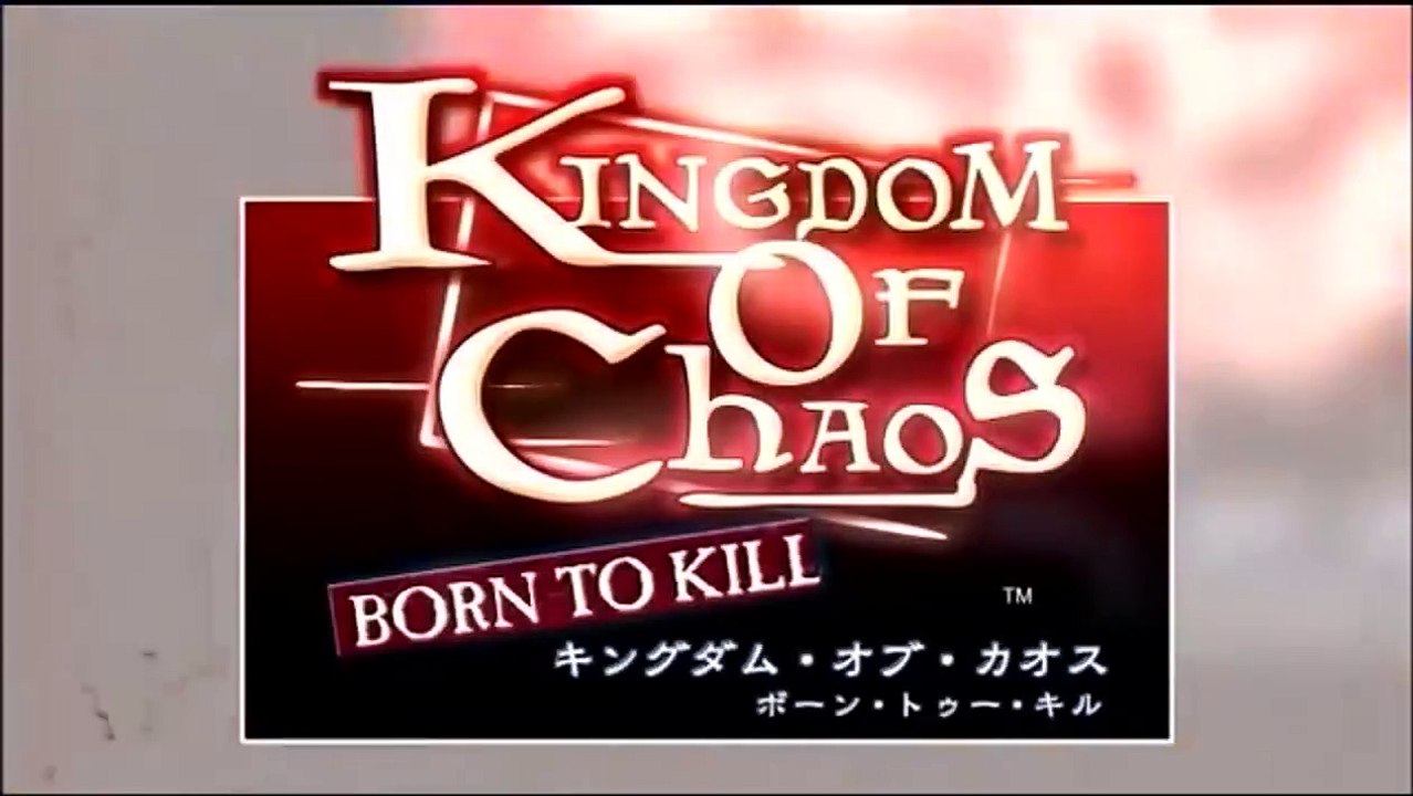 Kingdom of Chaos: Born to Kill. Episode 1 (RAW)