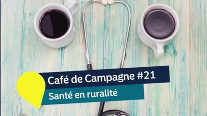 Café de Campagne #21 SANTÉ EN RURALITÉ