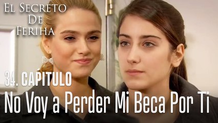 No voy a perder mi beca por ti - El Secreto De Feriha Capítulo 34 En Español (720p_30fps_H264-192kbit_AAC)