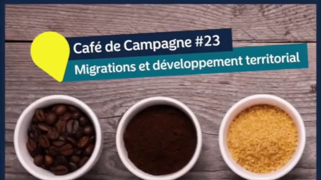 Café de Campagne #23 MIGRATIONS ET DÉVELOPPEMENT TERRITORIAL