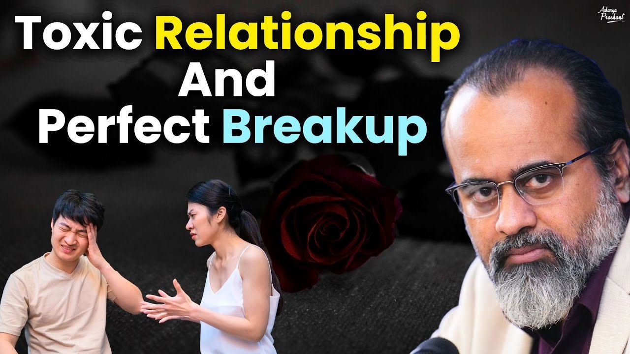 Toxic relationships, and the perfect breakup || Acharya Prashant, archives (2020)