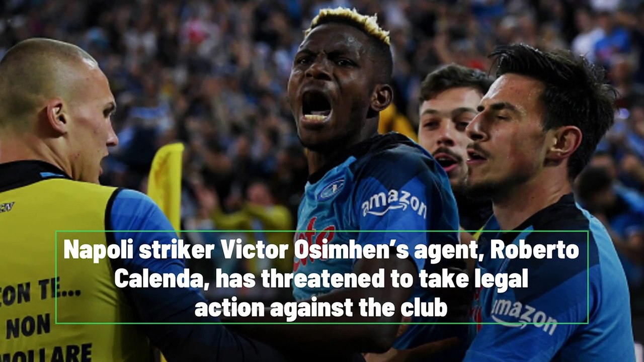 Victor Osimhen’s agent threatens legal action against Napoli