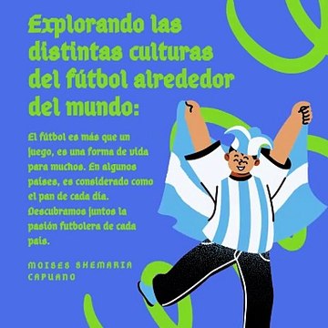 Moises Shemaria Capuano| Explorando las distintas culturas del fútbol (parte 1)