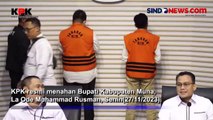 KPK Tahan Bupati Muna La Ode Muhammad Rusman Terkait Dugaan Korupsi Dana PEN