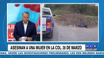 Ejecutan a fémina en una calle de colonia 28 de marzo, TGU