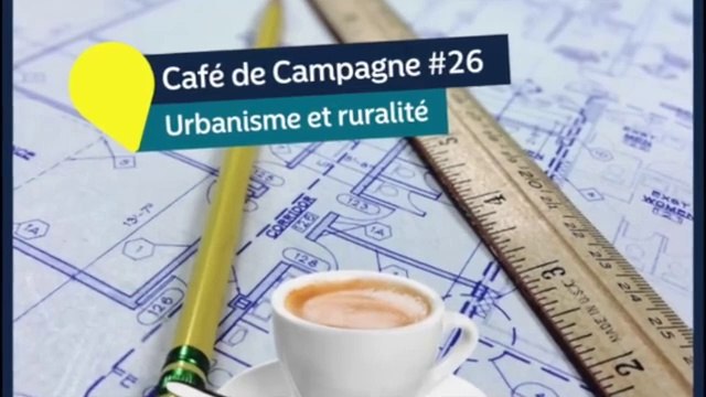Café de Campagne #26 URBANISME ET RURALITÉS