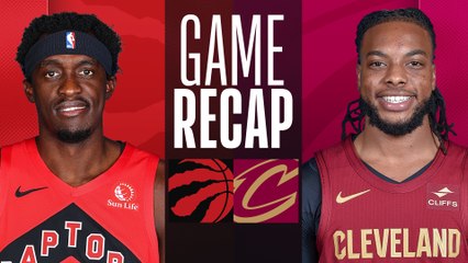 Game Recap: Cavaliers 105, Raptors 102