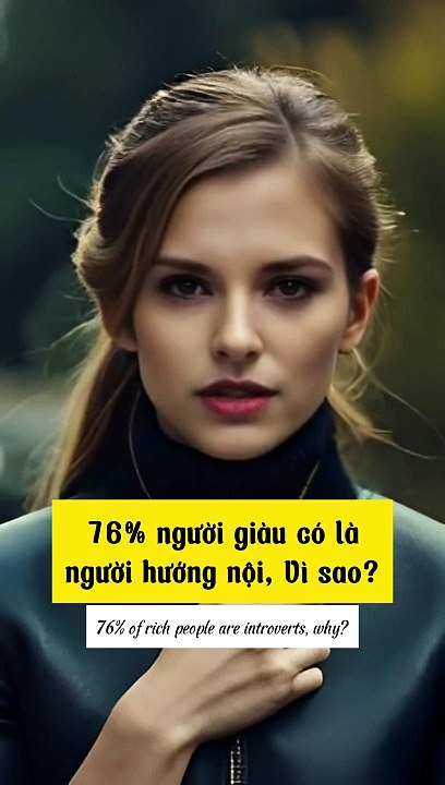 76% người giàu có là người hướng nội, vì sao #76 #nguoigiau #nguoihuongnoi #visao #caunoihay #baihoccuocsong #kienthuc #baihoc #kynang #fyp