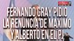 Fernando Gray pidió la renuncia de Alberto Fernández y Máximo Kirchner en el PJ