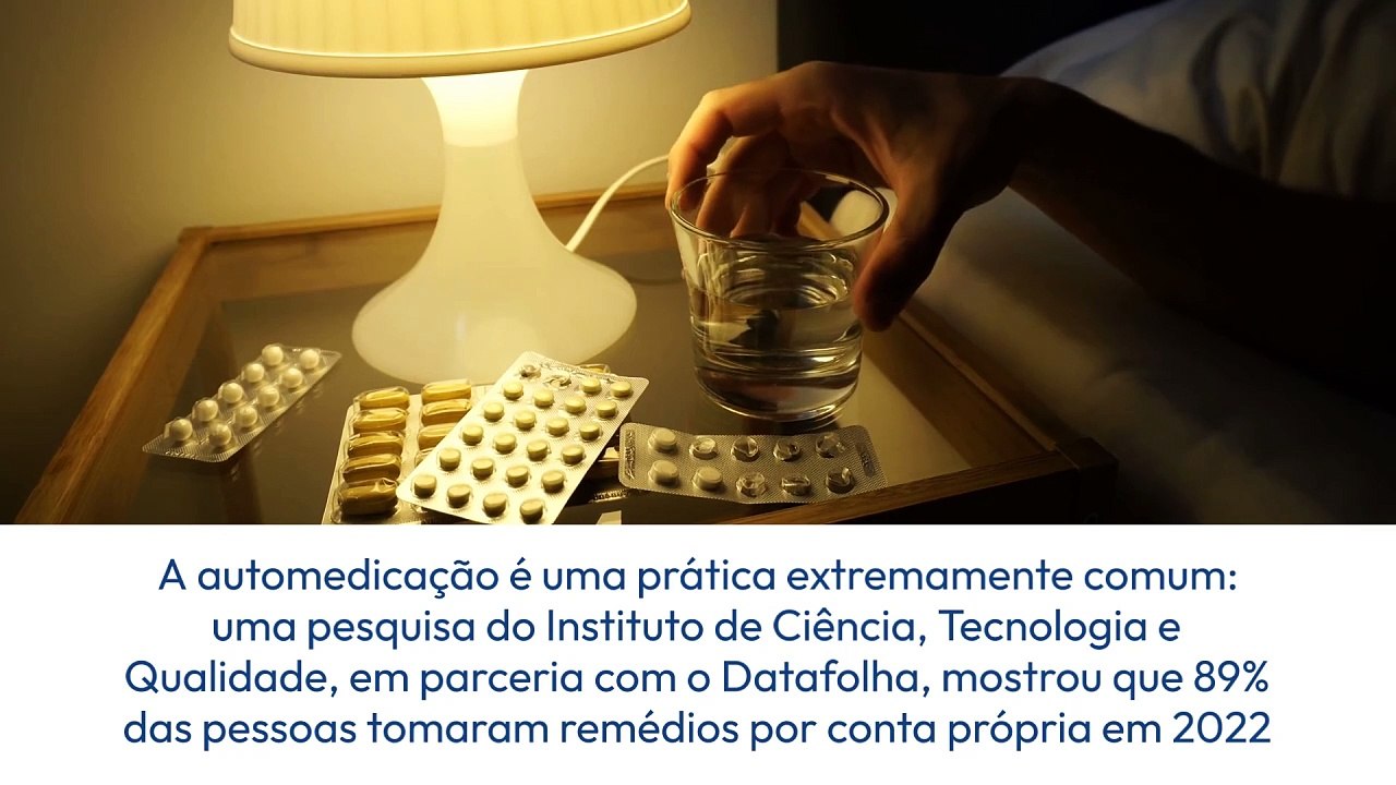 Automedicação é prejudicial. Entenda os perigos