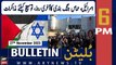 ARY News 6 PM Bulletin | Israel-Hamas Conflict Updates | 27th November 2023