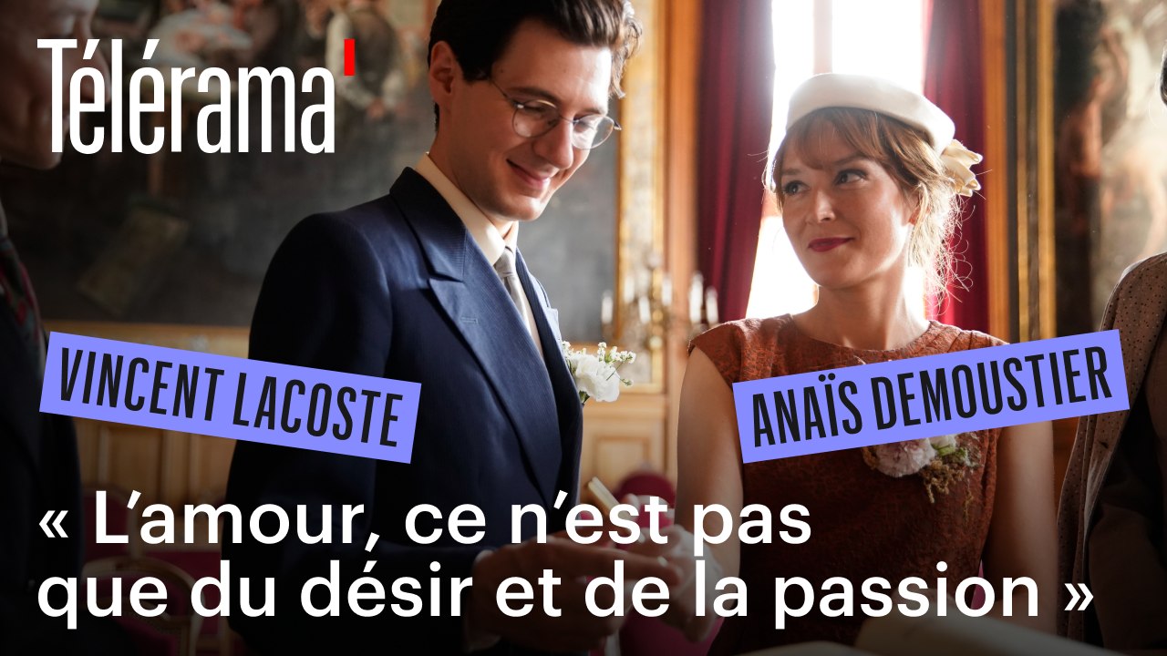 Vincent Lacoste et Anaïs Demoustier dans "Le Temps d'aimer" : L'amour ce n'est pas que du désir et de la passion"