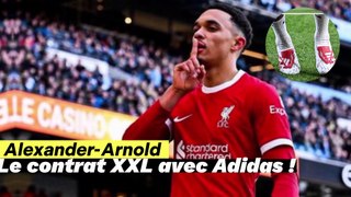 Le contrat XXL d’Alexander-Arnold avec Adidas !