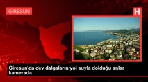 Giresun'da dev dalgaların yol suyla dolduğu anlar kamerada