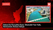 Adana'da Kavşakta Kaza: Otomobil Yan Yattı, Sürücünün Annesi Sıkıştı