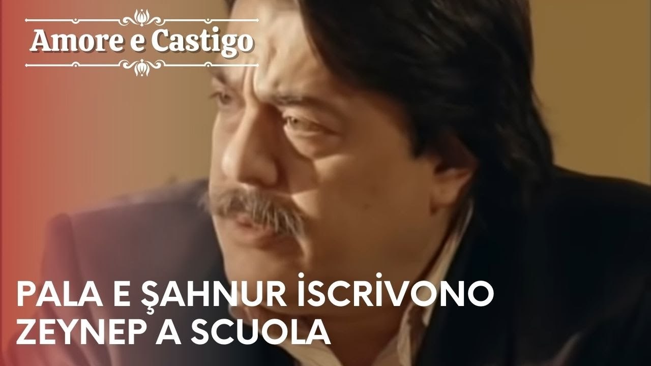 Pala e Şahnur iscrivono Zeynep a scuola | Amore e Castigo - Episodio 13
